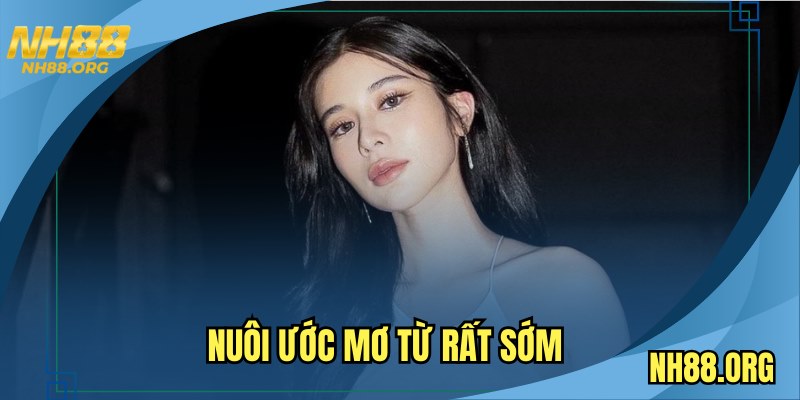 Nuôi ước mơ từ rất sớm