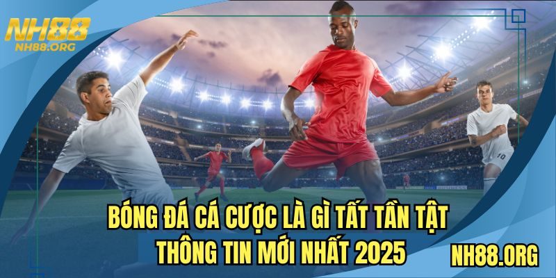 Bong-da-ca-cuoc-la-gi
