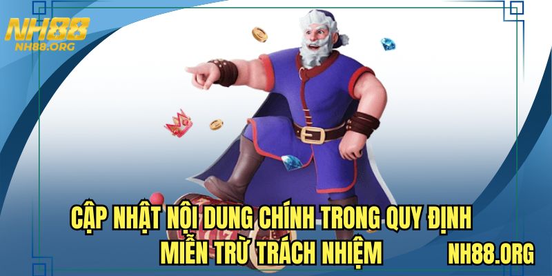Cập nhật nội dung chính trong quy định miễn trừ trách nhiệm