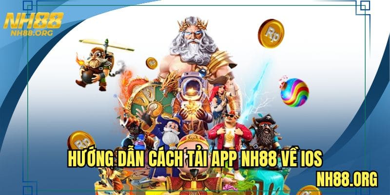 Hướng dẫn cách tải app NH88 về iOS