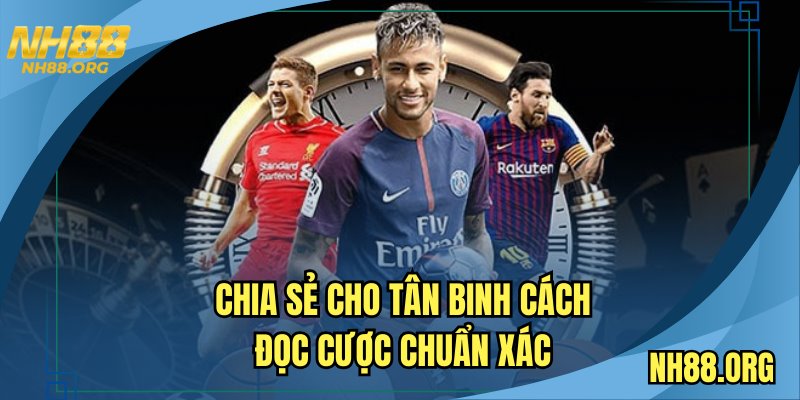 Chia sẻ cho tân binh cách đọc cược chuẩn xác