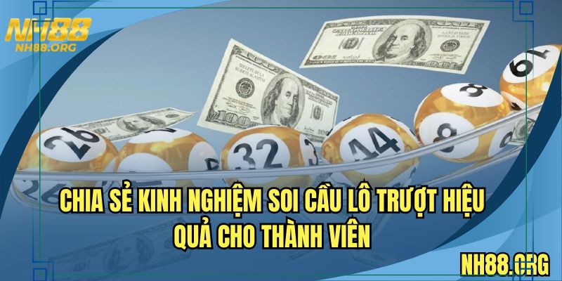 Chia sẻ kinh nghiệm soi cầu lô trượt hiệu quả cho thành viên
