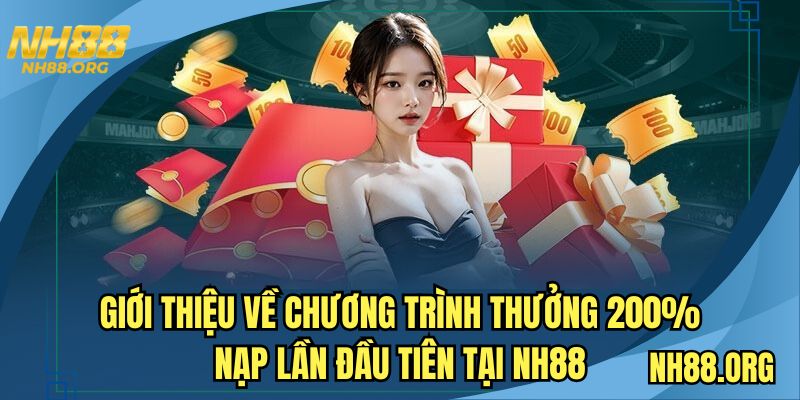 Tìm hiểu sơ nét siêu quà khuyến mãi 200% nạp lần đầu được nhiều quan tâm